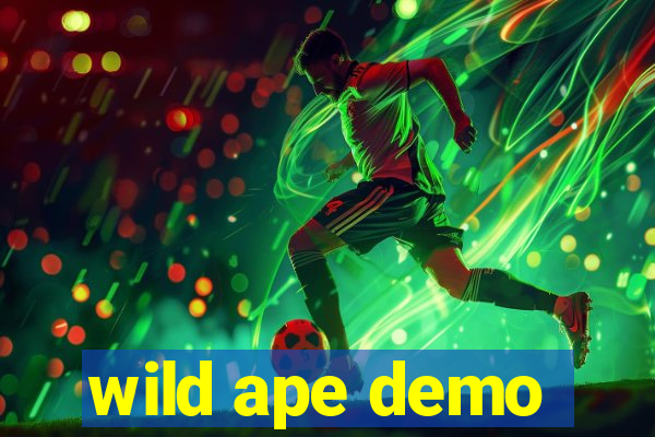 wild ape demo